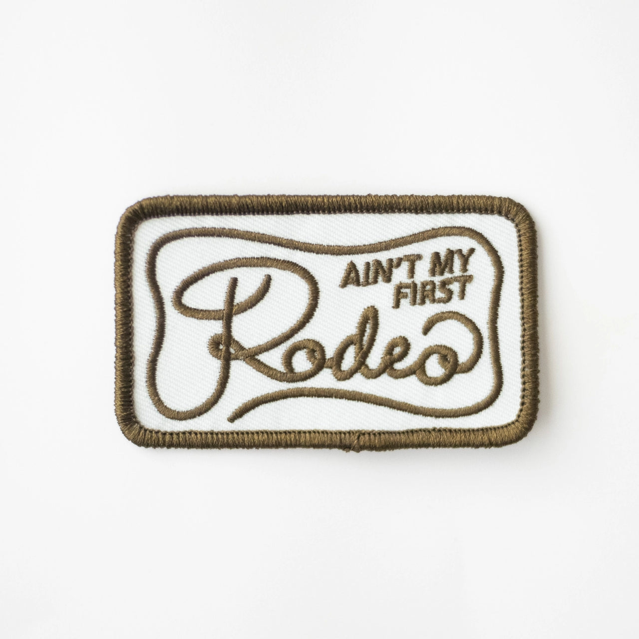 AIN'T MY FIRST RODEO PATCH